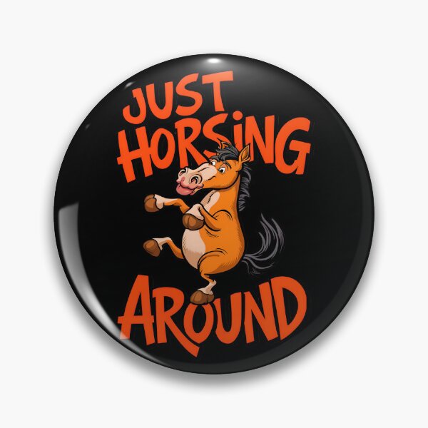 Item preview, Just Horsing Around Funny Horse Quote designed and sold by TheArtOfPat.