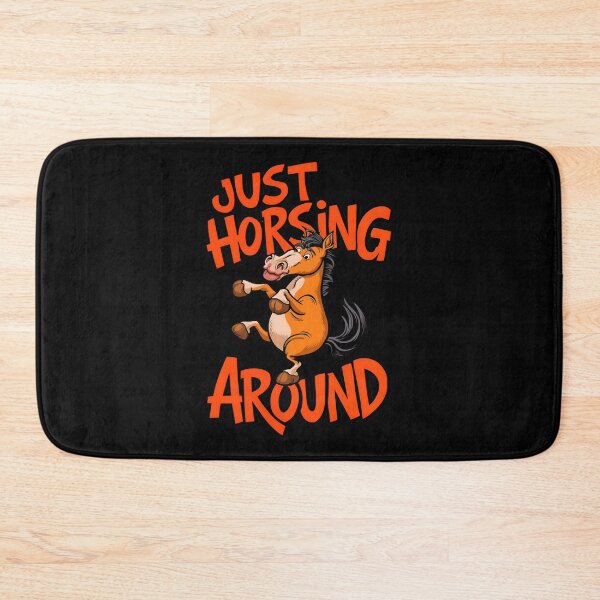Item preview, Just Horsing Around Funny Horse Quote designed and sold by TheArtOfPat.