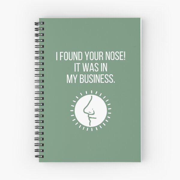 Item preview, I found your nose! It was in my business. designed and sold by tmachtan.
