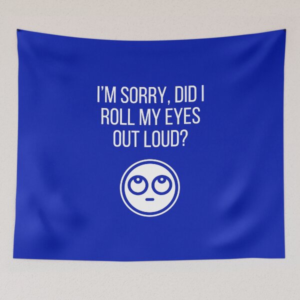 Item preview, I'm Sorry, Did I Roll My Eyes Out Loud? designed and sold by tmachtan.