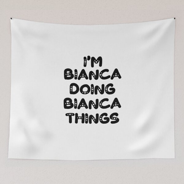 Item preview, I'm Bianca Doing Bianca Things designed and sold by Oussinc.