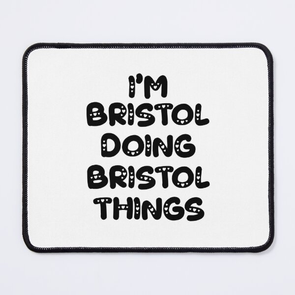Item preview, I'm Bristol Doing Bristol Things designed and sold by Oussinc.