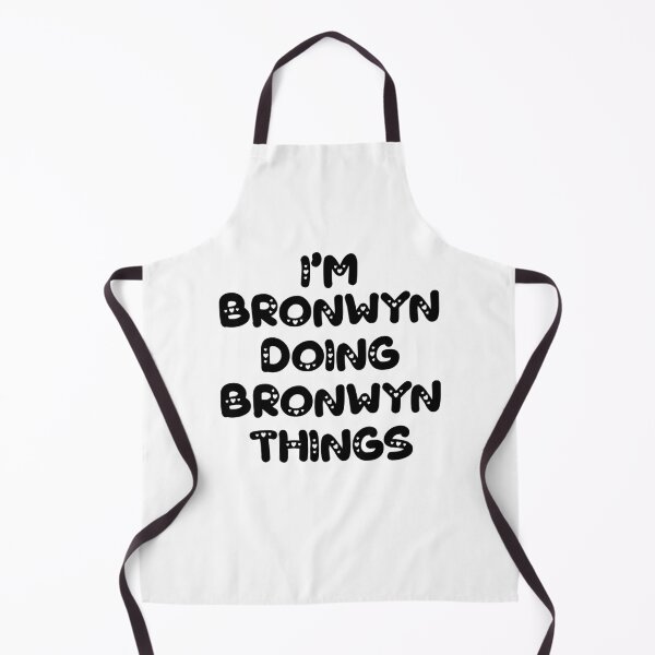 Item preview, I'm Bronwyn Doing Bronwyn Things designed and sold by Oussinc.