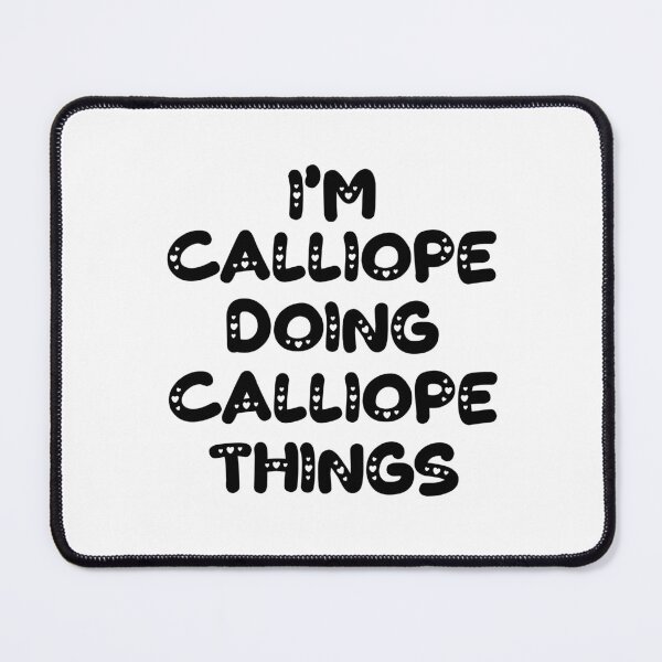 Item preview, I'm Calliope Doing Calliope Things designed and sold by Oussinc.