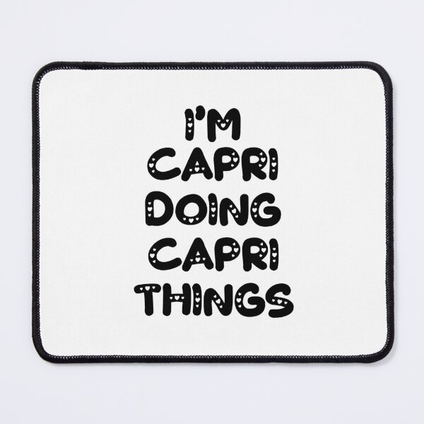 Item preview, I'm Capri Doing Capri Things designed and sold by Oussinc.
