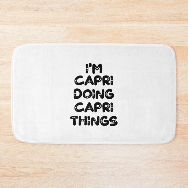 Item preview, I'm Capri Doing Capri Things designed and sold by Oussinc.