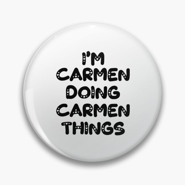 Item preview, I'm Carmen Doing Carmen Things designed and sold by Oussinc.