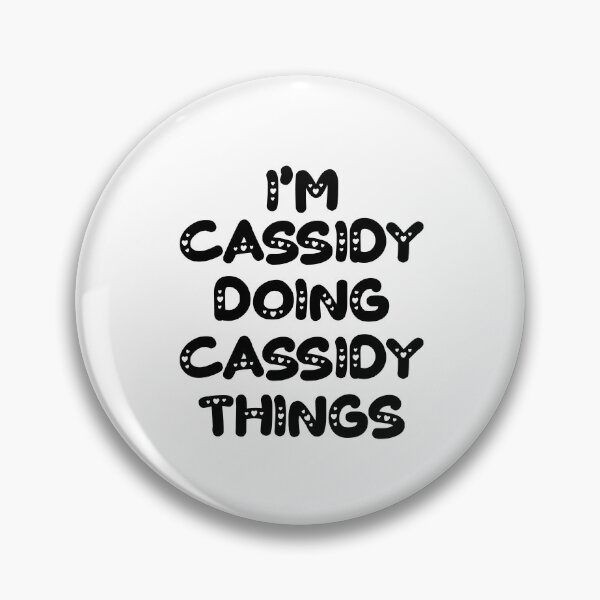 Item preview, I'm Cassidy Doing Cassidy Things designed and sold by Oussinc.
