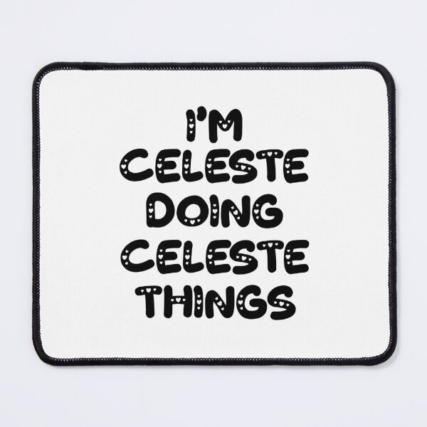 Item preview, I'm Celeste Doing Celeste Things designed and sold by Oussinc.