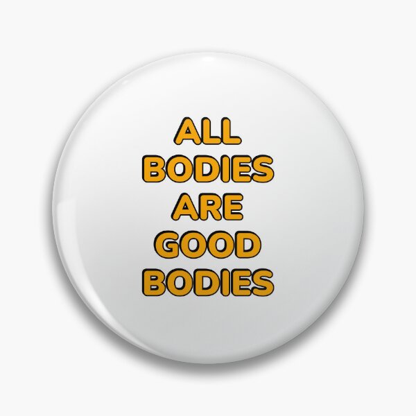 Item preview, All bodies are good bodies   designed and sold by Inspirationmotivation.
