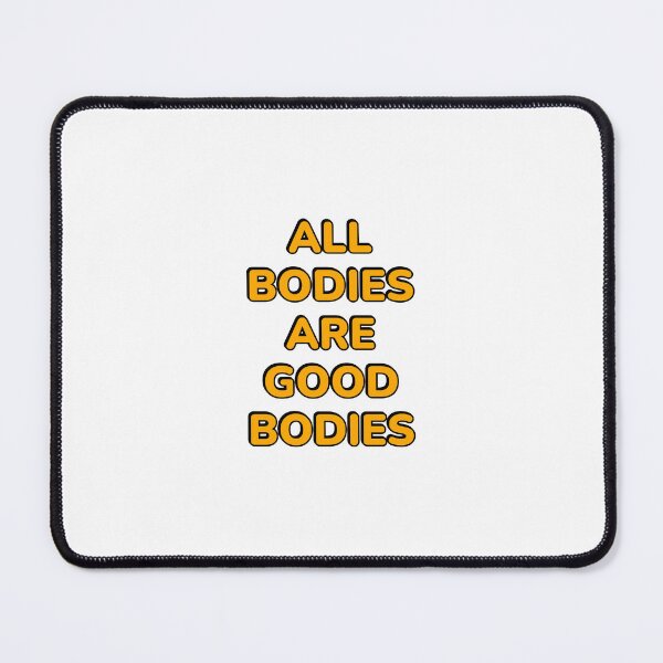 Item preview, All bodies are good bodies   designed and sold by Inspirationmotivation.