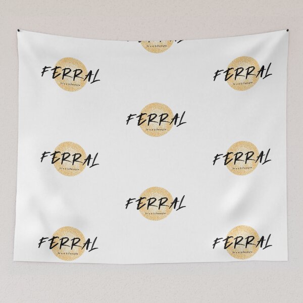 Item preview, Feral It's a Lifestyle designed and sold by CalliesTees.