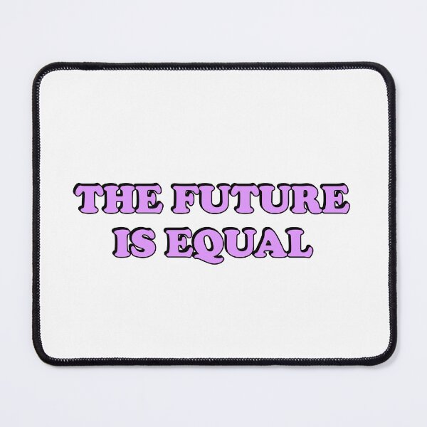 Item preview, The future is equal designed and sold by Inspirationmotivation.