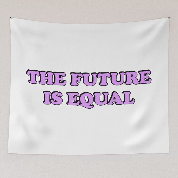 Item preview, The future is equal designed and sold by Inspirationmotivation.