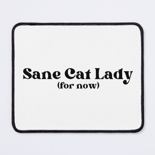 Item preview, Sane Cat Lady (print version) designed and sold by well0kthen.