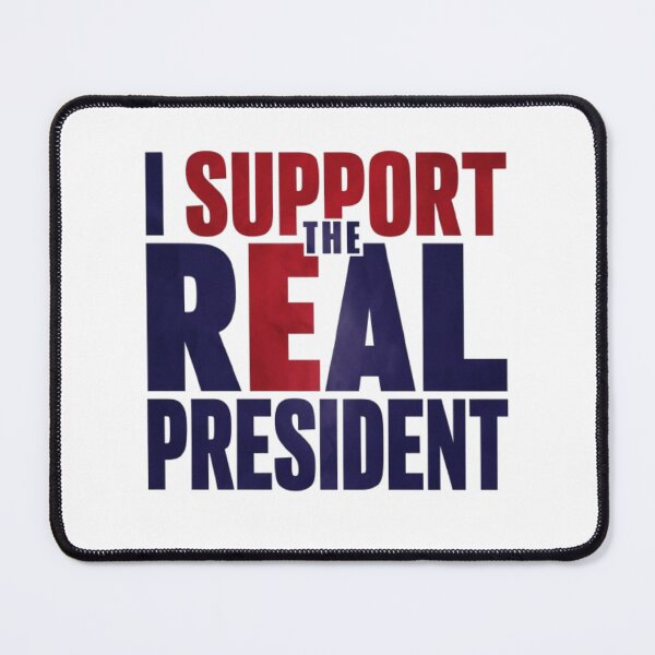 Item preview, I Support The Real President designed and sold by Flirt-Teez.