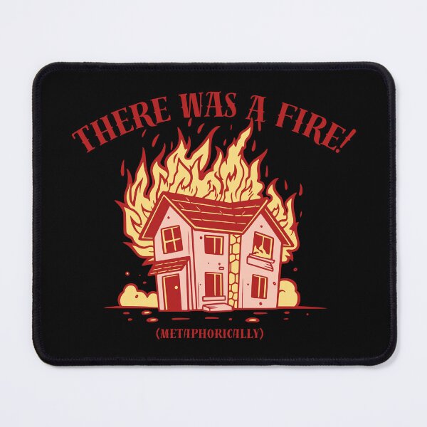 Item preview, There Was A Fire! (Metaphorically) Running Out Of Time designed and sold by NevilleNoFriend.