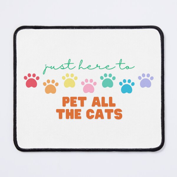 Item preview, Just Here to Pet All the Cats designed and sold by Wonderfully Chaotic.