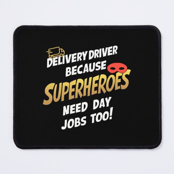 Item preview, Funny Delivery Driver - Superheroes Need Day Jobs Too designed and sold by BunBuntheDog-.