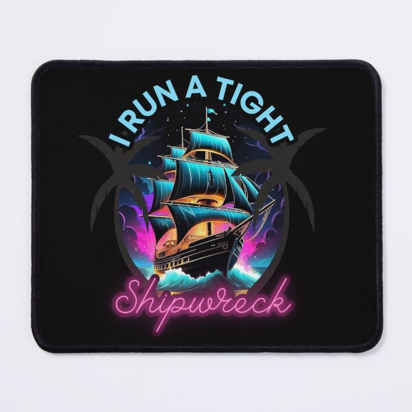 Item preview, I Run A Tight Shipwreck Mother  designed and sold by Paula Helit.