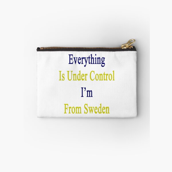 Item preview, Everything Is Under Control I'm From Sweden  designed and sold by supernova23.