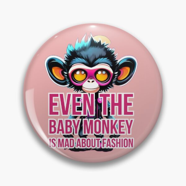 Item preview, Even The Baby Monkey is Mad about Fashion designed and sold by DesignPrePress.