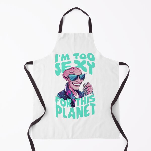 Item preview, Alien is too Sexy for this planet designed and sold by EmeraldCauldren.
