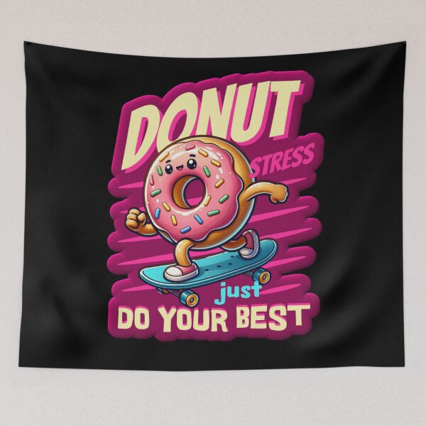 Item preview, Donut Stress Just Do Your Best designed and sold by Paula Helit.