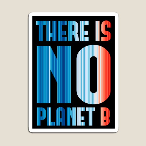 Item preview, Climate Change Stripes - There is no planet B designed and sold by Frank J. Art.