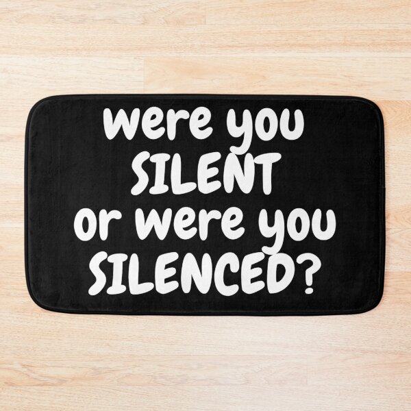Item preview, Were You Silent or Were You Silenced? designed and sold by Amnaatiq.