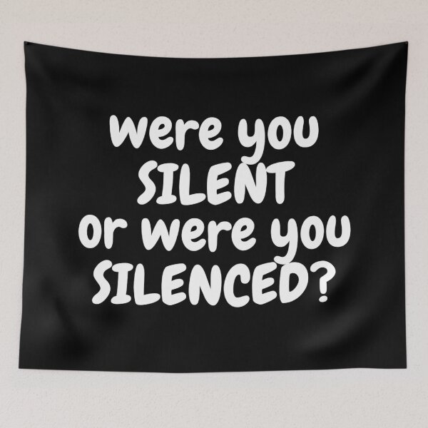 Item preview, Were You Silent or Were You Silenced? designed and sold by Amnaatiq.