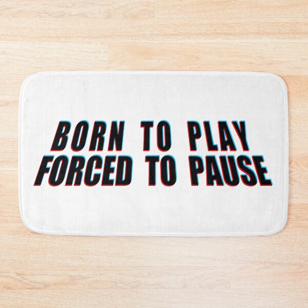 Item preview, Born to Play, Forced to Pause - Bold Glitch Style Design designed and sold by MUJU-pixel.