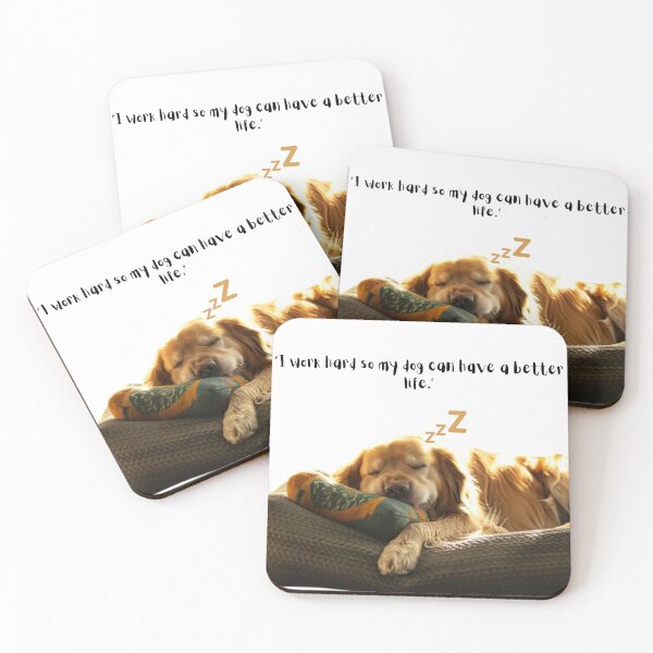 Item preview, I work hard so my Dogs can have a better life designed and sold by EJYURIE.