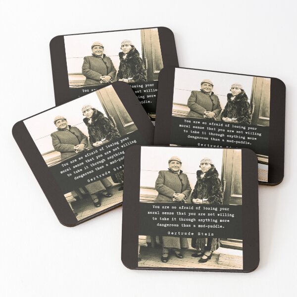 Item preview, Gertrude Stein quote: You are so afraid of losing your moral sense that you are not willing to take it through anything more dangerous than a mud-puddle. designed and sold by artbleed.