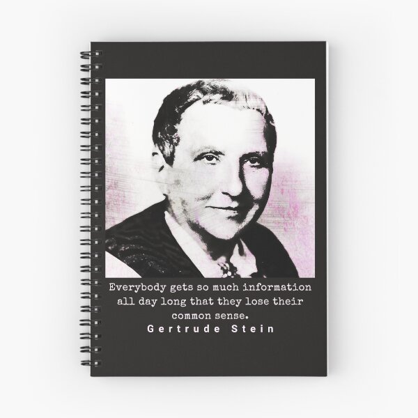 Item preview, Gertrude Stein quote: Everybody gets so much information all day long that they lose their common sense. designed and sold by artbleed.