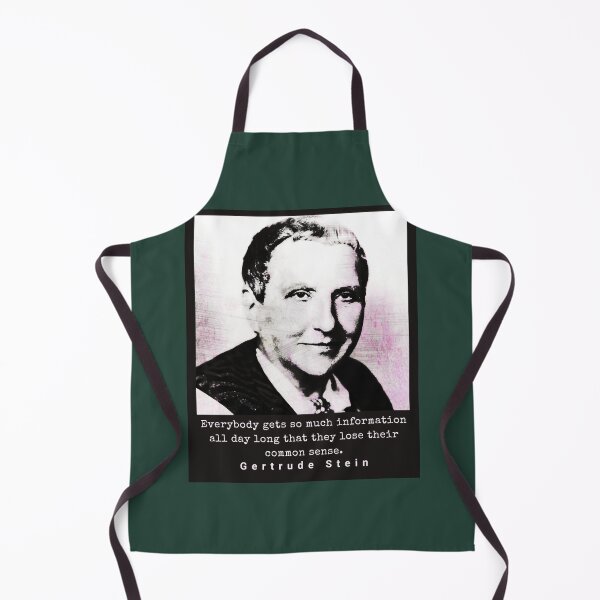 Item preview, Gertrude Stein quote: Everybody gets so much information all day long that they lose their common sense. designed and sold by artbleed.