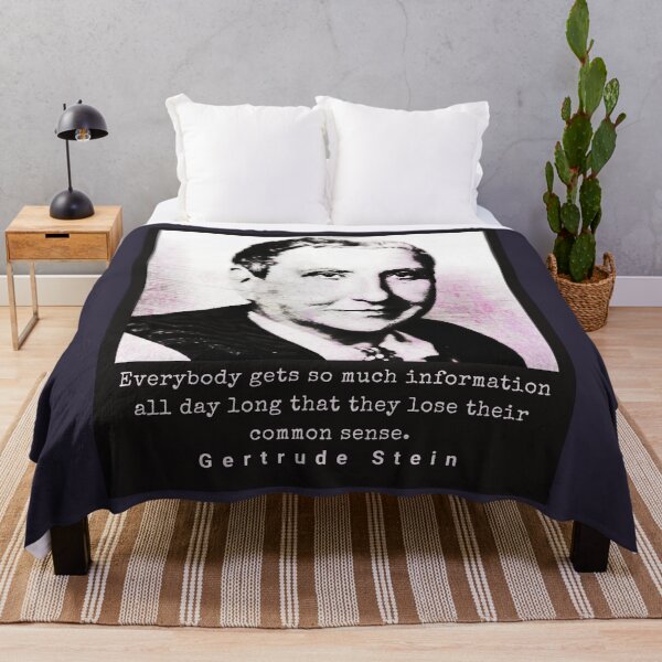 Item preview, Gertrude Stein quote: Everybody gets so much information all day long that they lose their common sense. designed and sold by artbleed.