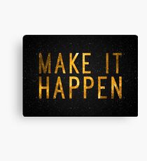 Make It Happen Canvas Print