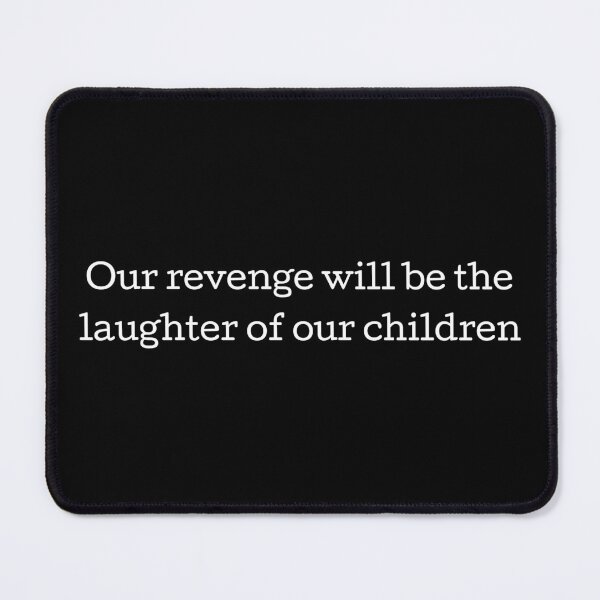 Item preview, Our revenge will be the laughter of our children - Bobby Sands designed and sold by Seorai.