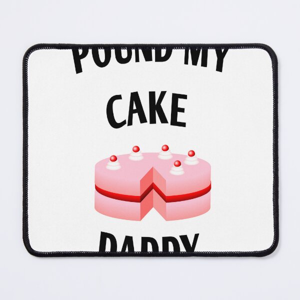 Item preview, pound my cake daddy designed and sold by MKshoper.