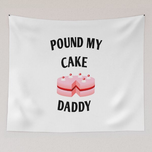 Item preview, pound my cake daddy  designed and sold by MKshoper.