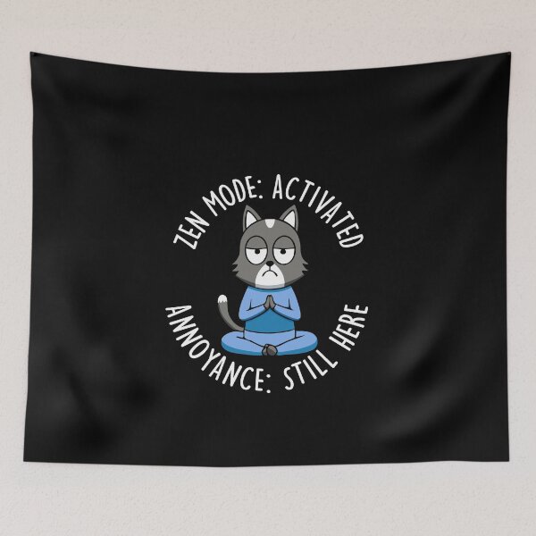 Item preview, Zen mode activated, annoyance still here designed and sold by mksjr.