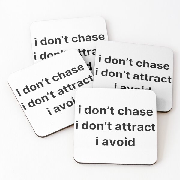 Item preview, Boldly Independent: 'I DON'T CHASE I DON'T ATTRACT I AVOID' Text Design designed and sold by zvizdetss.