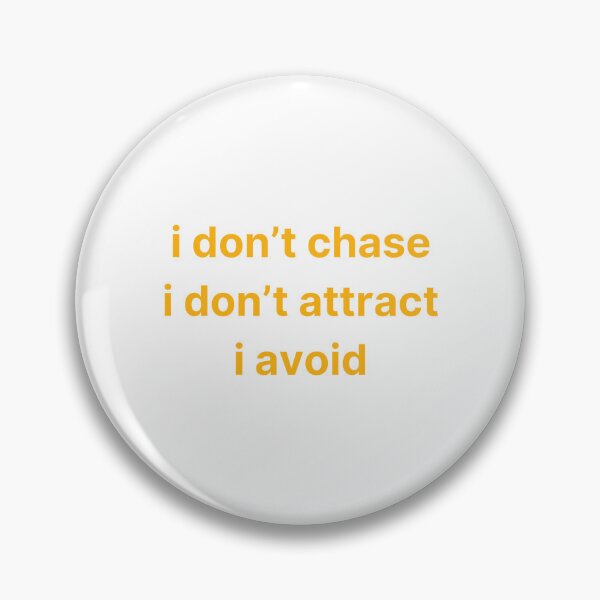 Item preview, Fiercely Independent Statement: 'I DON'T CHASE I DON'T ATTRACT I AVOID' Bold Text Design designed and sold by zvizdetss.