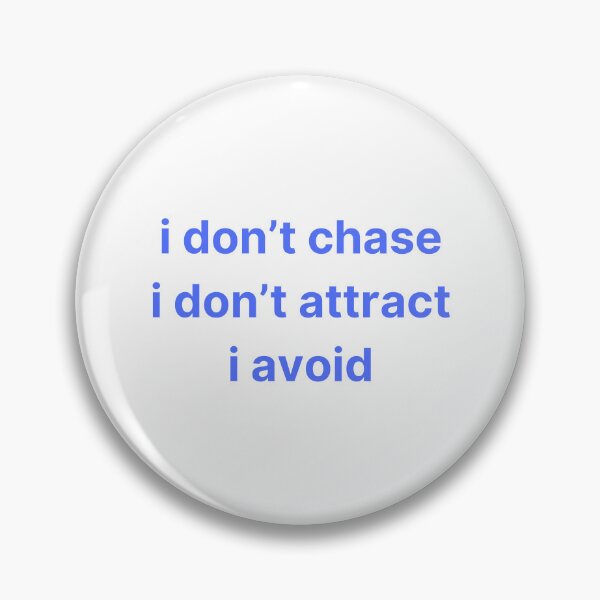Item preview, Boldly Independent: 'I DON'T CHASE I DON'T ATTRACT I AVOID' Text Design designed and sold by zvizdetss.