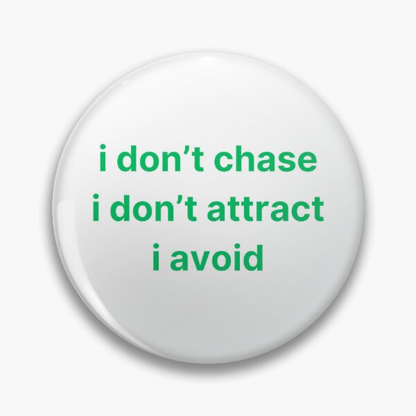 Item preview, Boldly Independent: 'I DON'T CHASE I DON'T ATTRACT I AVOID' Text Design designed and sold by zvizdetss.