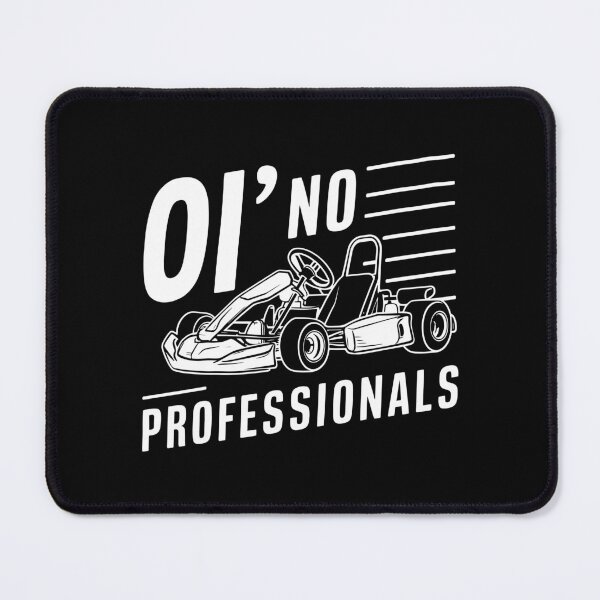Item preview, Oi no professionals go karting go-karting office IT  designed and sold by w1ckerman.