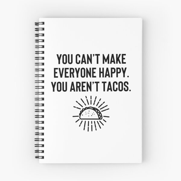 Item preview, You Can't Make Everyone Happy. You Aren't Tacos. designed and sold by tmachtan.