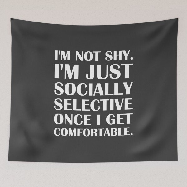 Item preview, I'm Not Shy. I'm Just Socially Selective Once I Get Comfortable. / Introvert Joke designed and sold by introvertvibes.