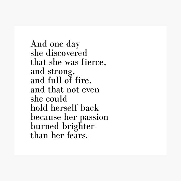 And one day she discovered that she was fierce Photographic Print